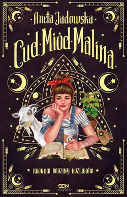 Cud, miód, Malina Kronika rodziny Koźlaków - Aneta Jadowska