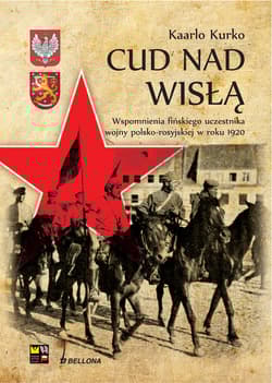 Cud nad Wisłą Wspomnienia fińskiego uczestnika wojny polsko bolszewickiej Wspomnienia fińskiego uczestnika wojny polsko -bolszewickiej w roku 1920