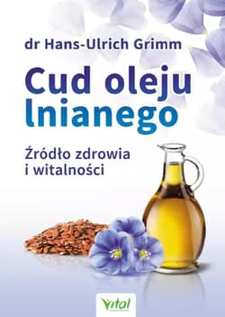 Cud oleju lnianego - Grimm Hans-Ulrich
