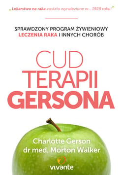 Cud Terapii Gersona - ebook - Charlotte Gerson, Dr Morton Walker