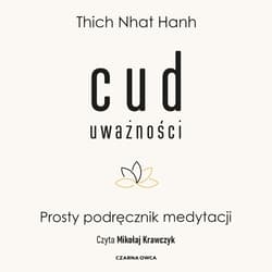 Cud uważności - audiobook - Tchich Nhat Hanh