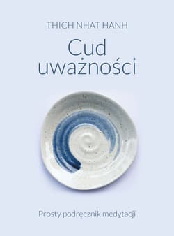 Cud uważności - ebook - Tchich Nhat Hanh