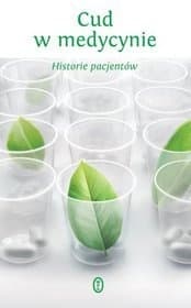 Cud w medycynie Historie pacjentów - Anna Mateja