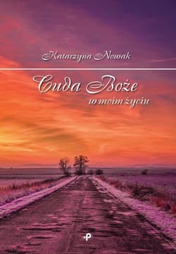 Cuda Boże w moim życiu - Katarzyna Nowak