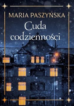 Cuda codzienności - Maria Paszyńska