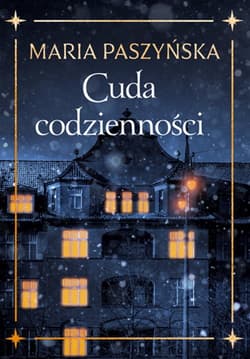 Cuda codzienności - Maria Paszyńska