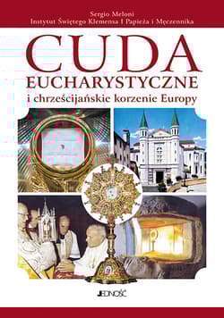 Cuda eucharystyczne i chrześcijańskie korzenie Europy - Sergio Meloni