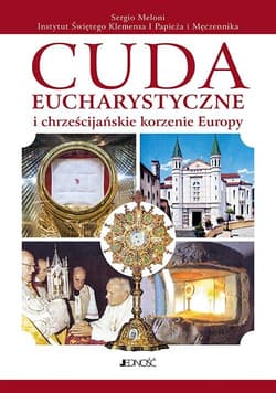 Cuda eucharystyczne i chrześcijańskie korzenie Europy - Sergio Meloni