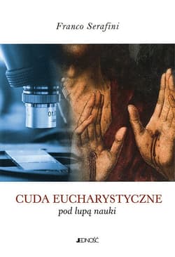 Cuda eucharystyczne pod lupą nauki - Franco Serafini