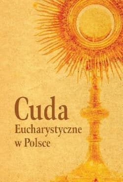 Cuda Eucharystyczne w Polsce - Dorota  Mazur