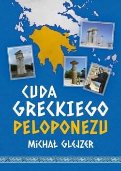 Cuda greckiego Peloponezu - Michał Glejzer