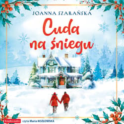 Cuda na śniegu - audiobook - Joanna Szarańska
