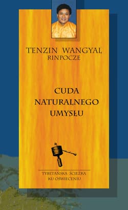 Cuda naturalnego umysłu - Tenzin Wangyal