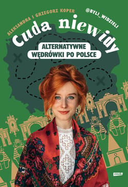 Cuda niewidy. Alternatywne wędrówki po Polsce - ebook - Aleksandra Koper, Grzegorz Koper