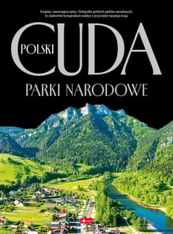 Cuda polski. Parki narodowe. Cuda 2 - Opracowanie Zbiorowe