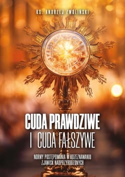 Cuda prawdziwe i cuda fałszywe - Andrzej Zwoliński
