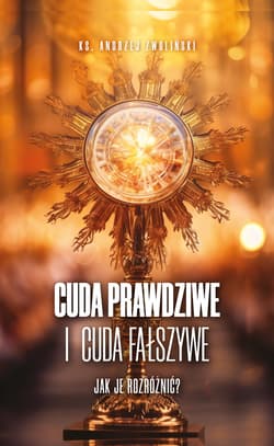 Cuda prawdziwe i cuda fałszywe - ebook - Andrzej Zwoliński