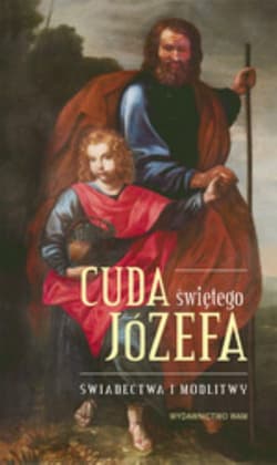Cuda świętego Józefa - Elżbieta Polak, Katarzyna Pytlarz