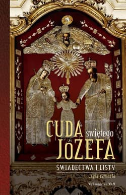 Cuda świętego Józefa Część 4 Świadectwa i listy