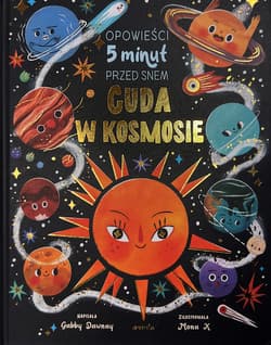 Cuda w kosmosie. Opowieści 5 minut przed snem - Gabby Dawnay