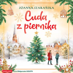 Cuda z piernika - audiobook - Joanna Szarańska