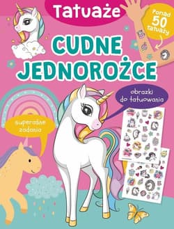 Cudne jednorożce. Tatuaże - Basia Szymanek