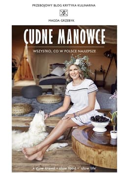 Cudne manowce Wszystko co w Polsce najlepsze - Magda Grzebyk