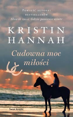 Cudowna moc miłości - Kristin Hannah