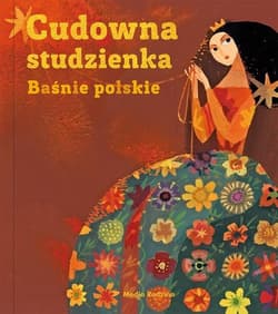 Cudowna studzienka. Baśnie polskie - Praca zbiorowa