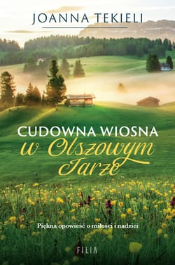 Cudowna wiosna w Olszowym Jarze - Joanna  Tekieli