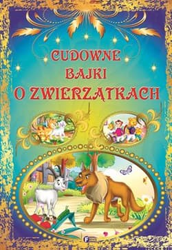 Cudowne bajki o zwierzątkach - Opracowanie Zbiorowe