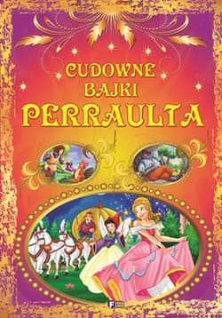 Cudowne bajki Perraulta - Perrault Charles