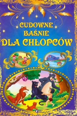 Cudowne baśnie dla chłopców - Opracowanie Zbiorowe