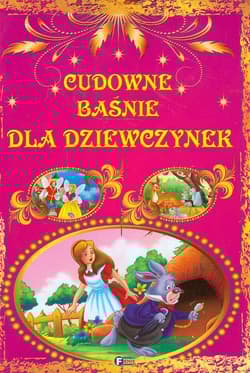 Cudowne baśnie dla dziewczynek - Opracowanie Zbiorowe