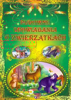 Cudowne opowiadania o zwierzątkach