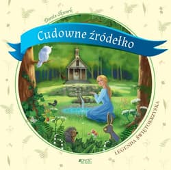 Cudowne źródełko Legenda świętokrzyska - Dorota Skwark