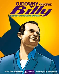 Cudowny chłopak Billy Nieznany współtwórca Batmana