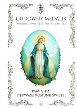 Cudowny medalik - Pamiątka I Komunii Świętej - Windeatt Mary Fabyan