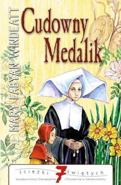 Cudowny medalik. Ścieżki Świętych - Windeatt Mary Fabyan