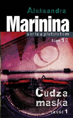 Cudza maska Część 1 - Aleksandra Marynina
