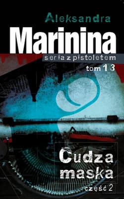 Cudza maska Część 2 - Aleksandra Marynina