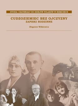 Cudzoziemiec bez ojczyzny Zapiski rodzinne - Zbigniew Wilkiewicz