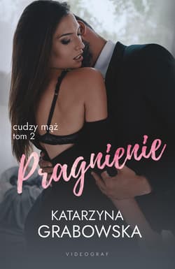 Cudzy mąż Tom 2 Pragnienie - Katarzyna Grabowska