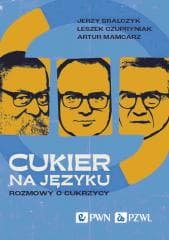 Cukier na języku. Rozmowy o cukrzycy - Jerzy Bralczyk,  Czupryniak Leszek, Artur Mamcarz