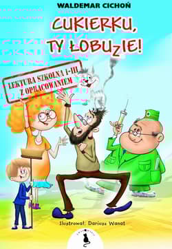 Cukierku Ty łobuzie Lektura z opracowaniem - Waldemar  Cichoń