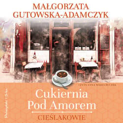 Cukiernia Pod Amorem. Cieślakowie - audiobook - Małgorzata  Gutowska-Adamczyk