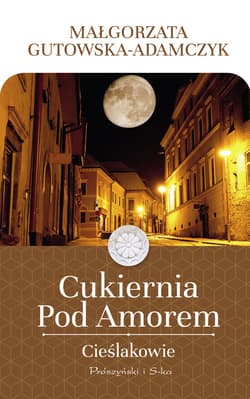 Cukiernia Pod Amorem. Cieślakowie - ebook - Małgorzata  Gutowska-Adamczyk