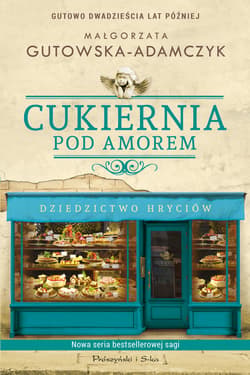 Cukiernia Pod Amorem.Dziedzictwo Hryciów - ebook - Małgorzata  Gutowska-Adamczyk