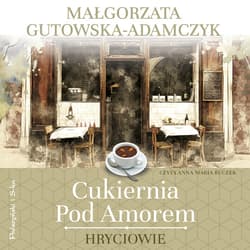 Cukiernia pod Amorem. Hryciowie - audiobook - Małgorzata  Gutowska-Adamczyk