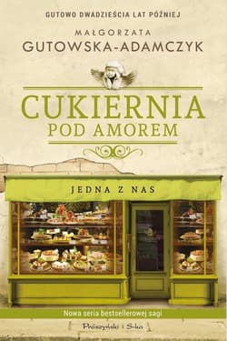 Cukiernia Pod Amorem Jedna z nas - Małgorzata  Gutowska-Adamczyk